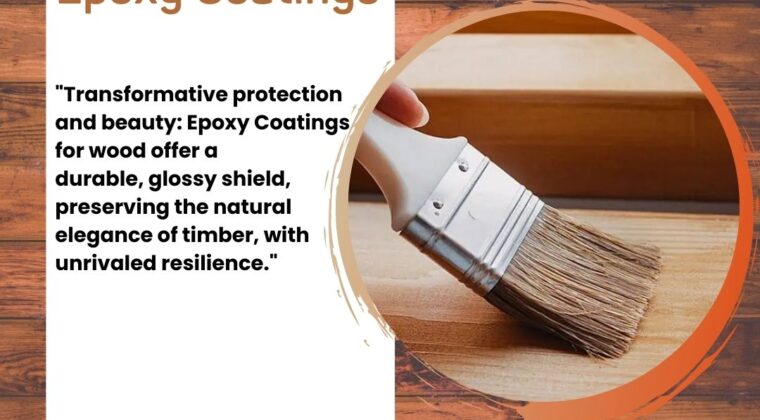 Enhancing Wood Durability and Aesthetics A Comprehensive Guide to Epoxy Coatings and Paints