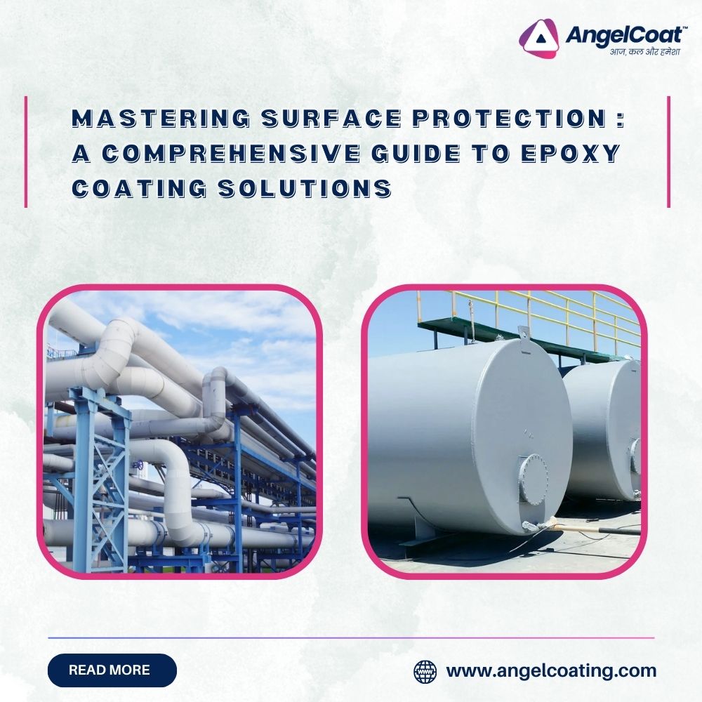 Mastering Surface Protection A Comprehensive Guide to Epoxy Coating Solutions - Angel Coating
